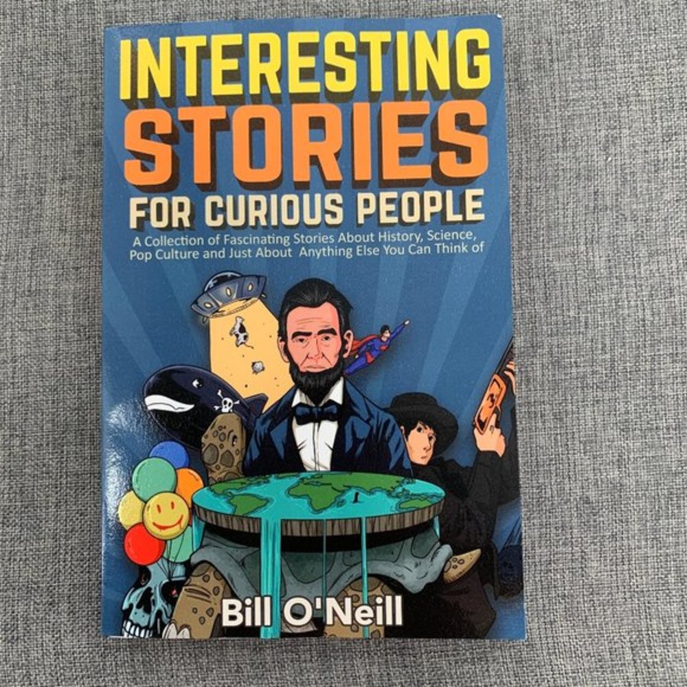 New!‎ Interesting Stories For Curious People By Bill O'Neill ISB 9781648450440